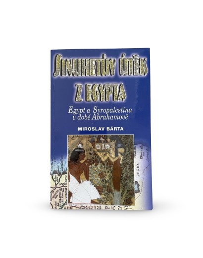 Sinuhetův útěk z Egypta: Egypt a Syropalestina v době Abrahamově