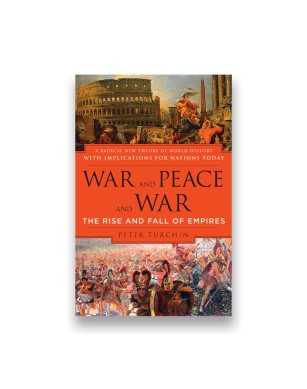 War and Peace and War: The Rise and Falls and Empires