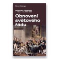 Obnovení světového řádu: Metternich, Castlereagh a potíže s mírem 1812-1822