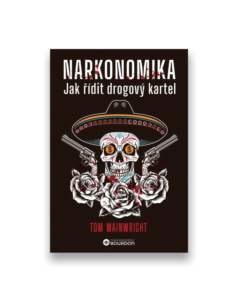 Narkonomika: Jak řídit drogový kartel