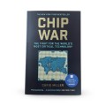 Chip War: The Fight for the World's Most Critical