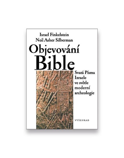 Objevování Bible: Svatá Písma Izraele ve světle moderní archeologie