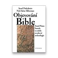 Objevování Bible: Svatá Písma Izraele ve světle moderní archeologie