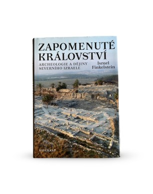 Zapomenuté království: archeologie a dějiny severního Izraele