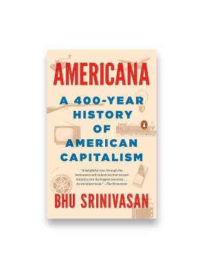 Americana: A 400-Year History of American Capitalism