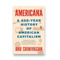 Americana: A 400-Year History of American Capitalism